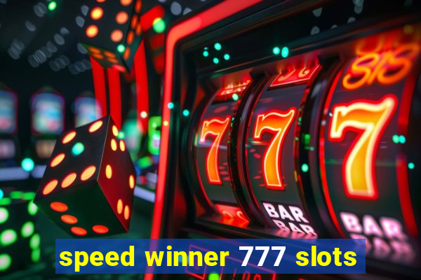 speed winner 777 slots