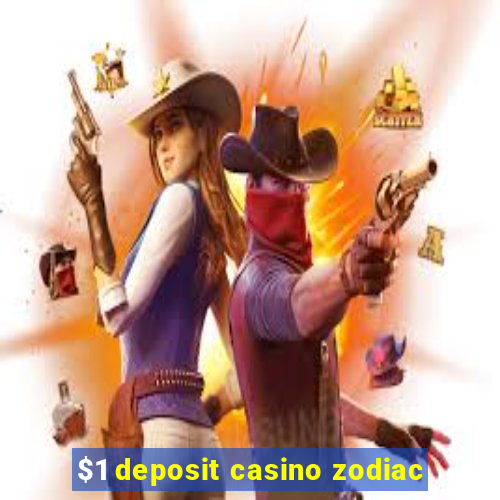 $1 deposit casino zodiac