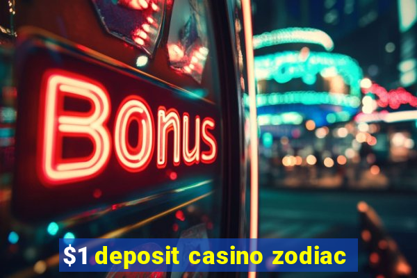 $1 deposit casino zodiac