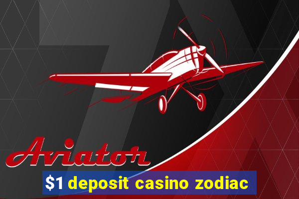 $1 deposit casino zodiac