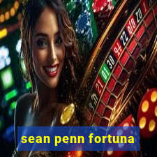 sean penn fortuna