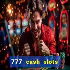 777 cash slots paga mesmo