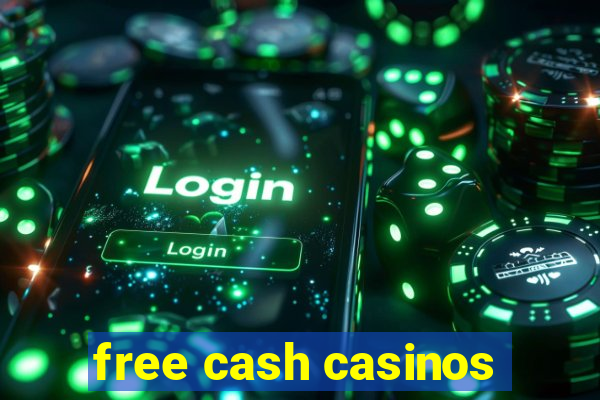 free cash casinos