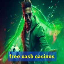 free cash casinos