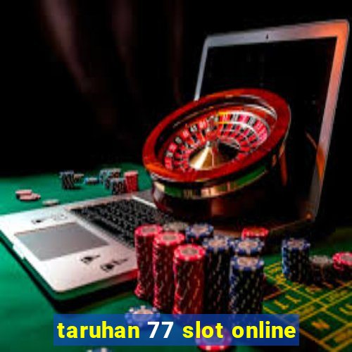 taruhan 77 slot online