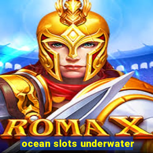 ocean slots underwater