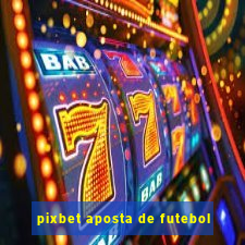 pixbet aposta de futebol