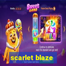 scarlet blaze