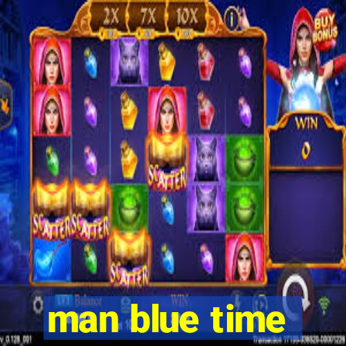 man blue time