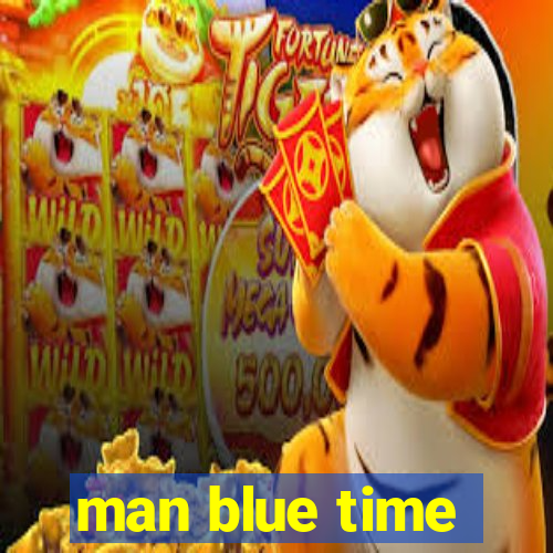 man blue time