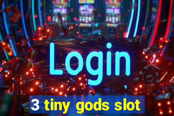 3 tiny gods slot