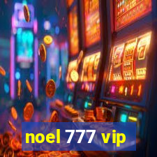 noel 777 vip