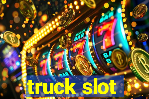 truck slot