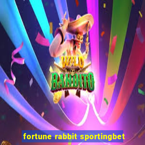 fortune rabbit sportingbet