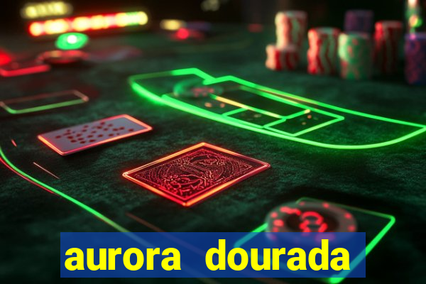 aurora dourada retorno pdf