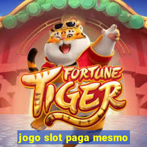 jogo slot paga mesmo