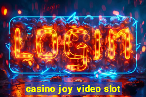 casino joy video slot