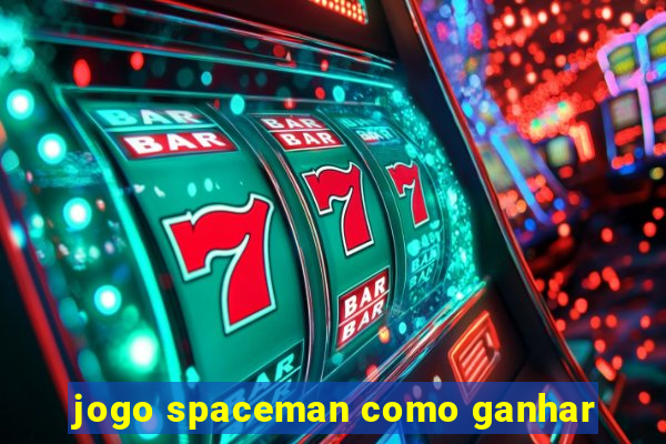 jogo spaceman como ganhar