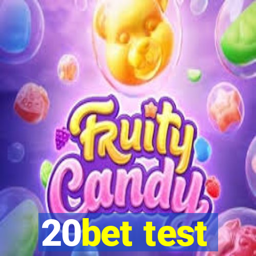 20bet test