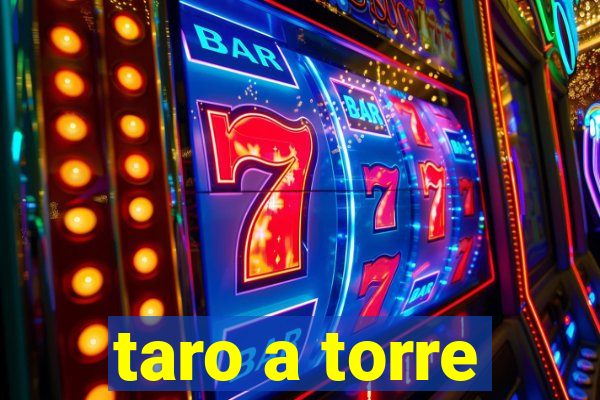 taro a torre