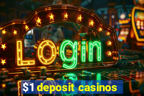 $1 deposit casinos