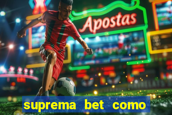 suprema bet como sacar dinheiro