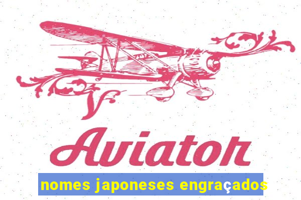 nomes japoneses engraçados