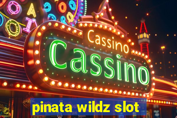 pinata wildz slot