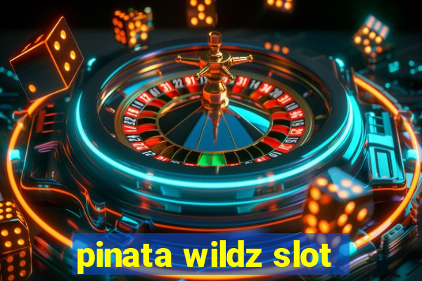 pinata wildz slot