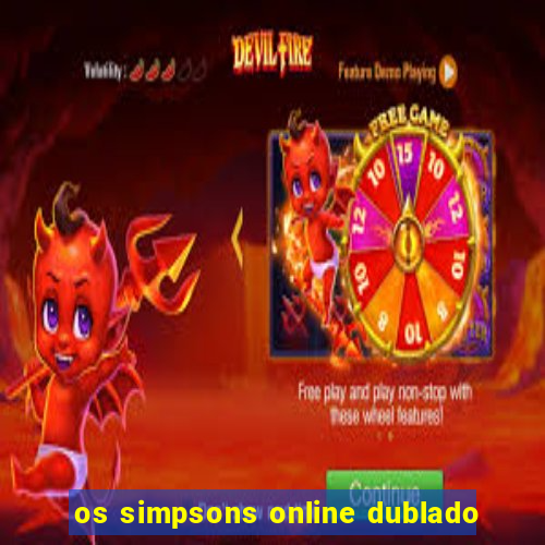 os simpsons online dublado