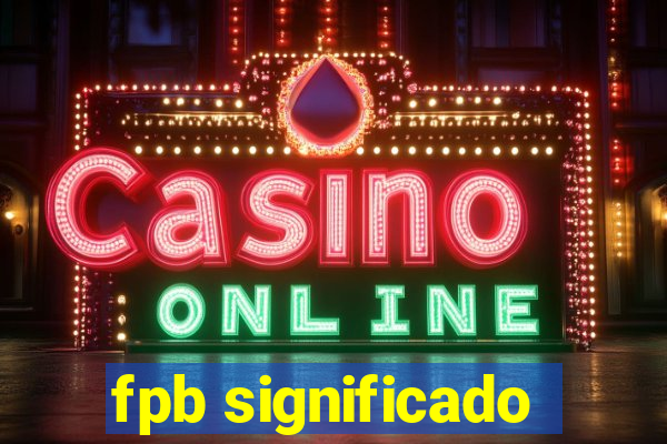 fpb significado