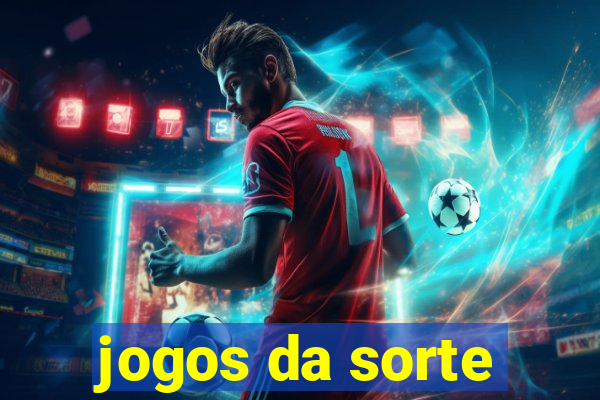 jogos da sorte