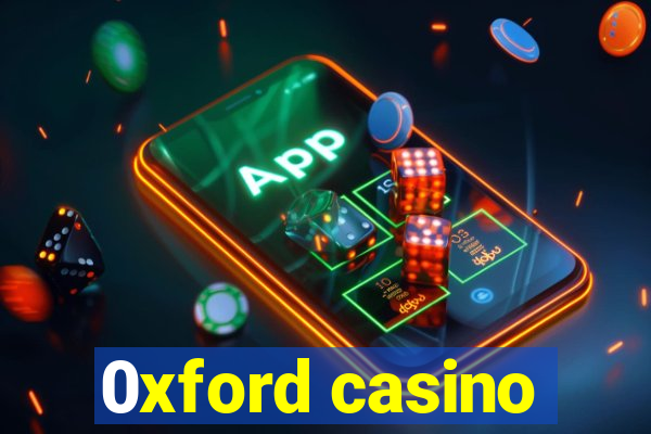 0xford casino