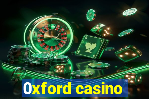 0xford casino