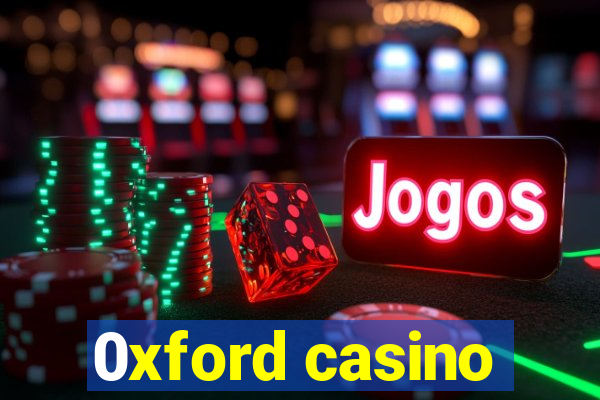 0xford casino