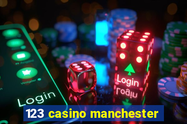 123 casino manchester