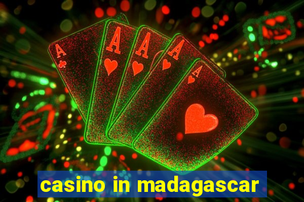 casino in madagascar