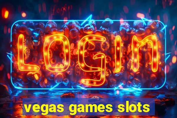 vegas games slots