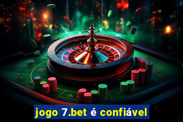 jogo 7.bet é confiável