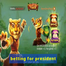 betting for president