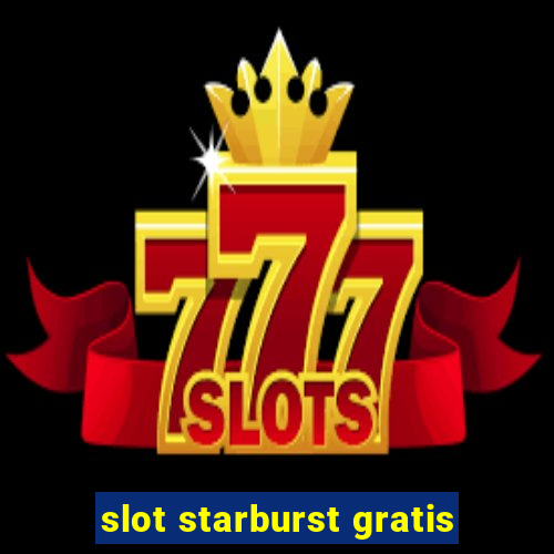 slot starburst gratis