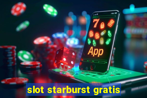 slot starburst gratis