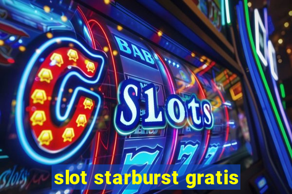 slot starburst gratis