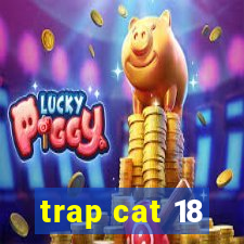 trap cat 18