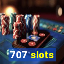 707 slots