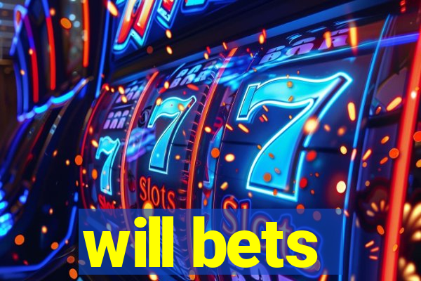 will bets