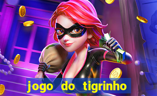 jogo do tigrinho que paga dinheiro de verdade