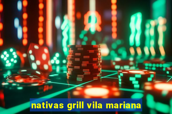 nativas grill vila mariana