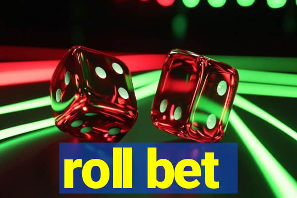 roll bet