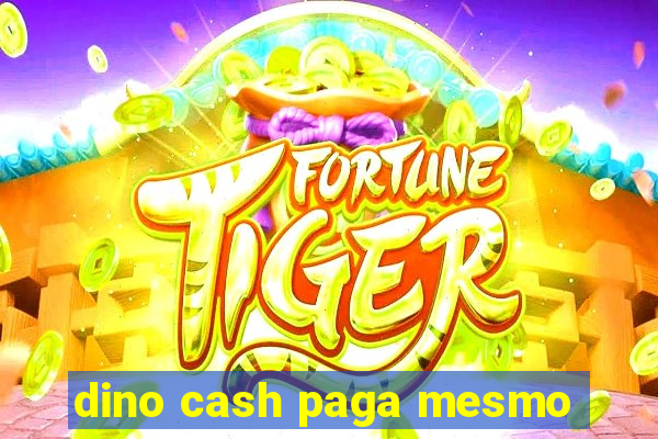 dino cash paga mesmo